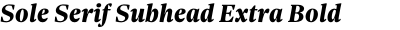 Sole Serif Subhead Extra Bold Italic